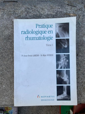 Jean Denis Laredo Pratique radiologique en rhumatologie Tome 1 foto