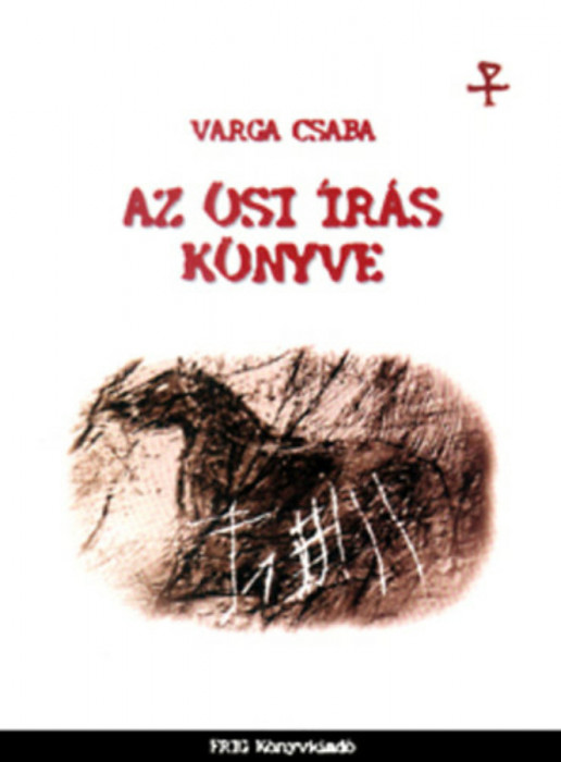 Az ősi &iacute;r&aacute;s k&ouml;nyve - Varga Csaba
