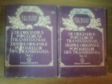 DESPRE ORIGINILE POPOARELOR DIN TRANSILVANIA VOL I , II de ION BUDAI-DELEANU , 1991