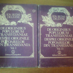 DESPRE ORIGINILE POPOARELOR DIN TRANSILVANIA VOL I , II de ION BUDAI-DELEANU , 1991