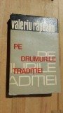 Pe drumurile traditiei-Valeriu Rapeanu