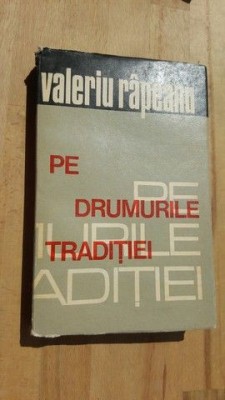 Pe drumurile traditiei-Valeriu Rapeanu foto