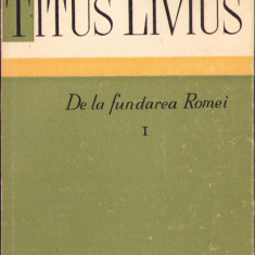 HST 556SP Titus Livius De la fundarea Romei volumul I 1959