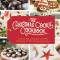 The Christmas Cookie Cookbook: Over 100 Recipes to Celebrate the Season
