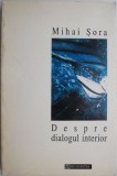 Despre dialogul interior. Fragment dintr-o Antropologie Metafizica &ndash; Mihai Sora