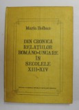 DIN CRONICA RELATIILOR ROMANO - UNGARE IN SECOLELE XIII - XIV de MARIA HOLBAN , 1981