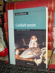 IOAN MOLDOVAN - CELALALT PESTE ( POEZIE ) , 2005 , CU AUTOGRAF !!!