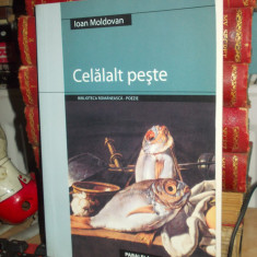 IOAN MOLDOVAN - CELALALT PESTE ( POEZIE ) , 2005 , CU AUTOGRAF !!!