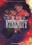 Cumpara ieftin To Your Eternity - Volume 4 | Yoshitoki Oima, Kodansha America