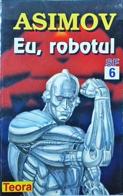 Isaac Asimov - Eu, robotul foto