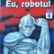 Isaac Asimov - Eu, robotul