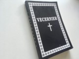 VECERNIER/ C&Acirc;NTĂRILE VECERNIEI. RETIPARIRE 2002 GALATI REDACTOR PR. EUGEN DRAGOI