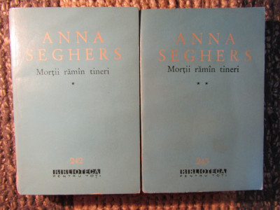 Mortii raman tineri (2 volume) &amp;ndash; Anna Seghers foto