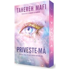 Priveste-ma (prima carte din seria &bdquo;Noua Republica&rdquo;) - Tahereh Mafi