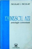 Nicolae I. Nicolae - Eminescu, azi, antologie comentata