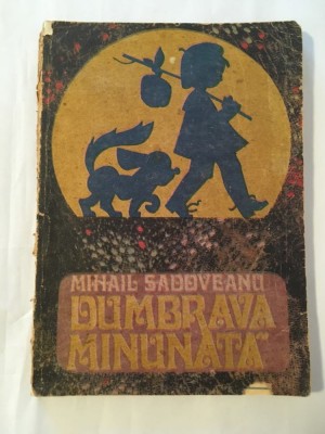 MIHAIL SADOVEANU - DUMBRAVA MINUNATA, 1990, ilustratii de V. Penisoara Stegaru foto