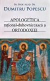 Apologetica rațional-duhovnicească a Ortodoxiei - 2009 - Dumitru Popescu (@T81)
