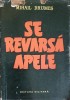 Se Revarsă Apele - Mihail Drumeș - Roman, Editura Militară 1960, 567 pagini