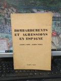 Bombardements et Agressions en Espagne (Juillet 1936-Juillet 1938), Comit&eacute; Mondial contre la Guerre et le Fascisme, Paris 1938, 242