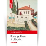 Cumpara ieftin Rosu, galben si albastru - Ion Minulescu