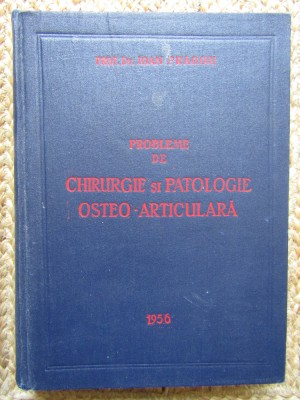 Probleme De Chirurgie Si Patologie Osteo-articulara - Prof. Dr.ioan Pragoiu foto