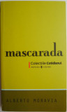 Mascarada &ndash; Alberto Moravia
