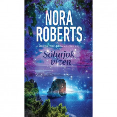 Sóhajok vizén - Az Őrzők trilógia 2. része - Nora Roberts
