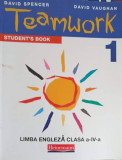 TEAMWORK 1 STUDENT&#039;S BOOK, LIMBA ENGLEZA CLASA A IV-A-DAVID SPENCER, DAVID VAUGHAN