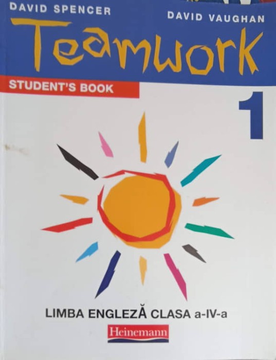 TEAMWORK 1 STUDENT&#039;S BOOK, LIMBA ENGLEZA CLASA A IV-A-DAVID SPENCER, DAVID VAUGHAN-163112