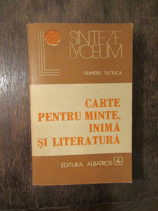 Carte pentru minte, inimă și literatură. O antologie a eseului rom&acirc;nesc-Tiutiucă