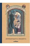 Evenimente Nefericite 1. Inneguratul Inceput, Lemony Snicket - Editura Art