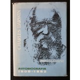 Charles Darwin - Autobiografia (1809-1882) (Amintiri despre dezvoltarea g&acirc;ndirii