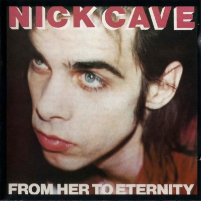 CD Nick Cave and The Bad Seeds - From Her to Eternity 1984 foto