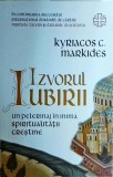 Kyriacos C. Markides - Izvorul iubirii. Un pelerinaj in inima spiritualitatii