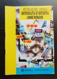 Ortografia și ortoepia limbii rom&acirc;ne - Petrache Dima