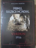 PRIMUL RAZBOI MONDIAL. VERDUN 1916-WILLIAM MARTIN-234535
