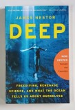 DEEP , FREEDIVING , RENEGADE SCIENCE , AND WHAT THE OCEAN TELLS US ABOUT OURSELVES by JAMES NESTOR , 2015