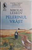 Pelerinul vrajit Nikolai Leskov Carte Beletristica Anticariat Stare Buna