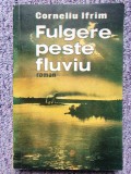 Fulgere peste fluviu, Corneliu Ifrim, Ed Militara 1988, 230 pag