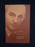 Octavian Paler &ndash; Autoportret intr-o oglinda sparta