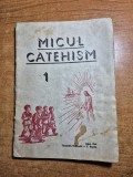 micul catehism - cu elemente din biblie - manual pentru clasa 1-a primara - din anul 1944