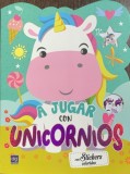 A jugar con unicornios (Cum sa te joci cu un unicorn- carte de colorat si cu autocolante, in spaniola)