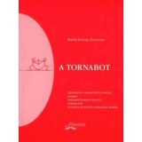 A tornabot - Tart&aacute;sjav&iacute;t&oacute;, izomeros&iacute;tő &eacute;s ny&uacute;jt&oacute;, valamint mozg&aacute;s&uuml;gyess&eacute;get fejlesztő gyakorlatok &oacute;vod&aacute;sok &eacute;s &aacute;ltal&aacute;nos iskol&aacute;sok sz&aacute;m&aacute;ra - Pappn&eacute; Gaz