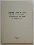 L&#039;ARABE SANS MAITRE, METHODE SIMPLE ET FACILE POUR APPRENDRE CHEZ VOUS LA LECTURE ARABE , 1975