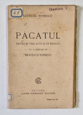 PACATUL , DRAMA IN TREI ACTE SI UN PROLOG de LUCRETIA PETRESCU , INCEPUT DE SECOL XX foto