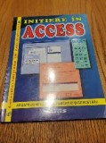Initiere in ACCESS - Cornel Ignat, Carmen Petre - Editura Arves, 2002, 164 p.