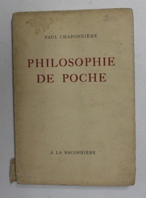 PHILOSOPHIE DE POCHE - PROPOS ET ARRIERE - PENSEES par PAUL CHAPONNIERE , 1943 , EXEMPLAR 1169 DIN 2000 * foto