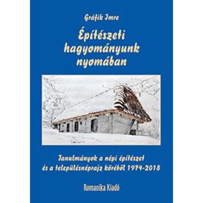 &amp;Eacute;p&amp;iacute;t&amp;eacute;szeti hagyom&amp;aacute;nyunk nyom&amp;aacute;ban - Gr&amp;aacute;fik Imre foto