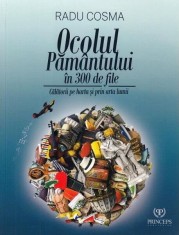 Ocolul Pamantului in 300 de file - Radu Cosma - Editura Princeps
