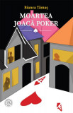 Moartea joacă poker - Paperback - Bianca Tămaș - Școala Ardeleană, 2021